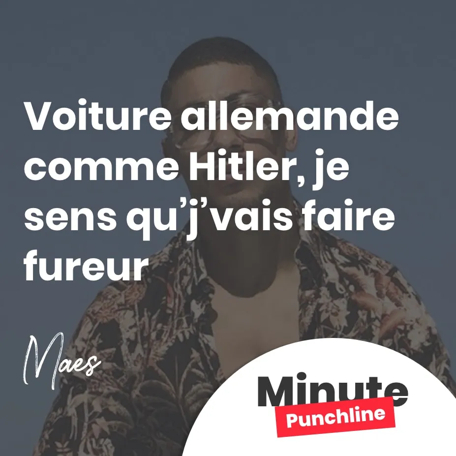 Voiture allemande comme Hitler, je sens qu’j’vais faire fureur