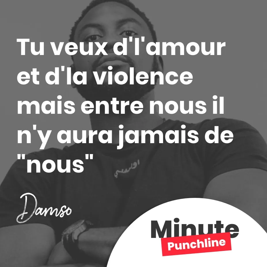 Tu veux d'l'amour et d'la violence mais entre nous il n'y aura jamais de