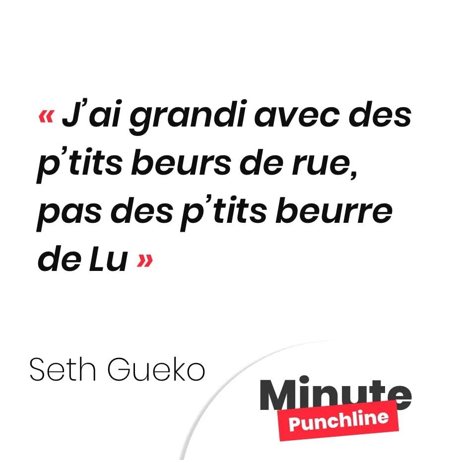 J’ai grandi avec des p’tits beurs de rue, pas des p’tits beurre de Lu !