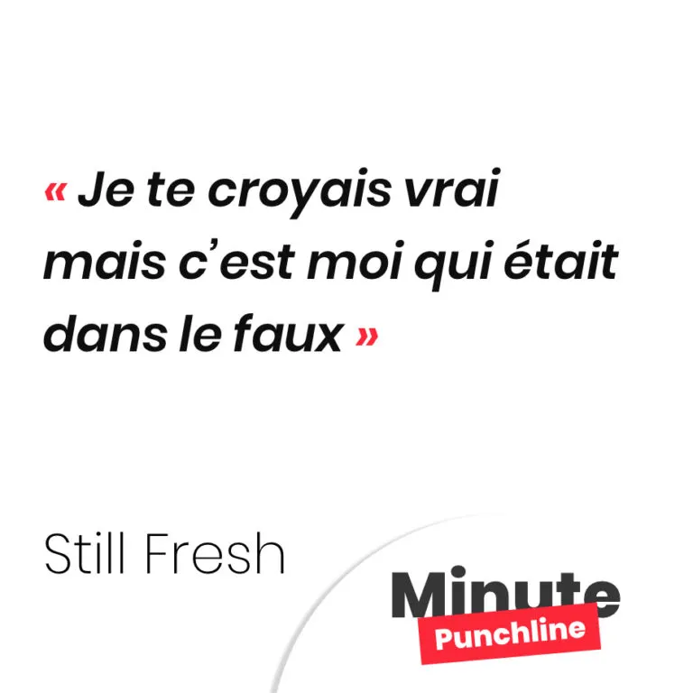 Je te croyais vrai mais c’est moi qui était dans le faux