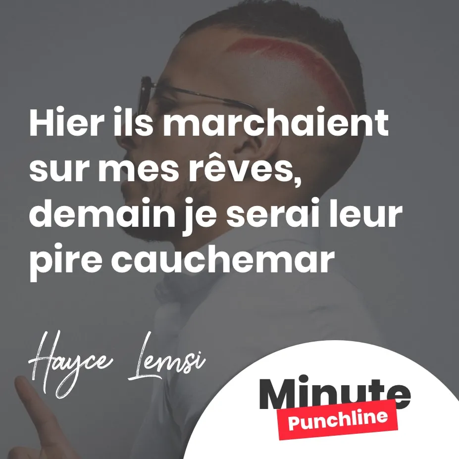 Hier ils marchaient sur mes rêves, demain je serai leur pire cauchemar
