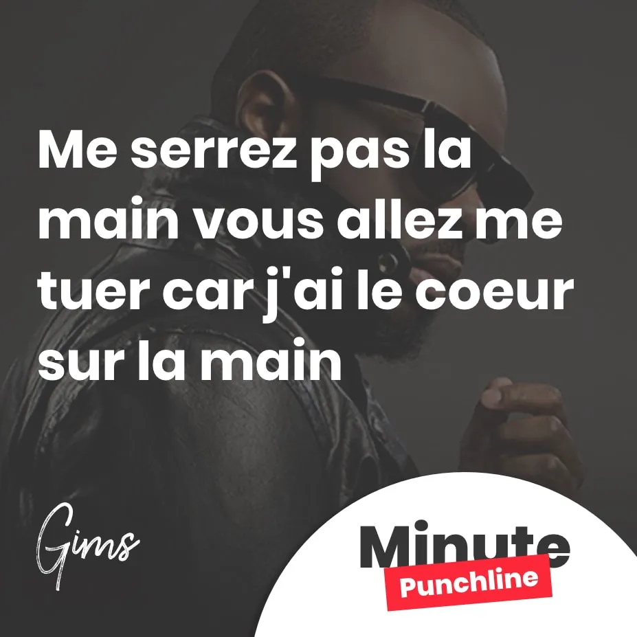 Me serrez pas la main vous allez me tuer Car j'ai le coeur sur la main