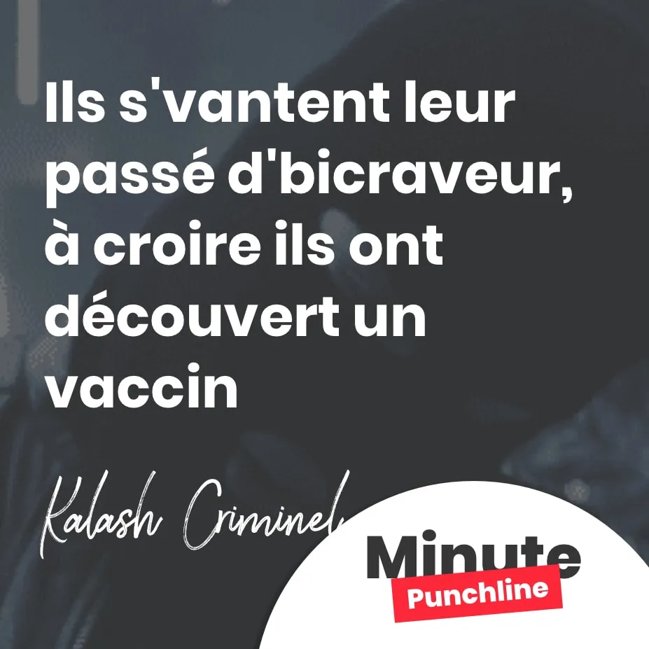 Ils s'vantent leur passé d'bicraveur, à croire ils ont découvert un vaccin