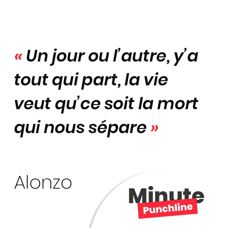 Un jour ou l’autre, y’a tout qui part, la vie veut qu’ce soit la mort qui nous sépare