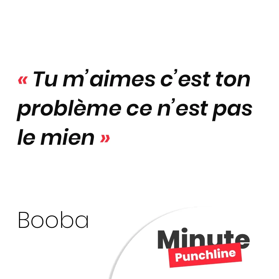 Tu m’aimes c’est ton problème ce n’est pas le mien