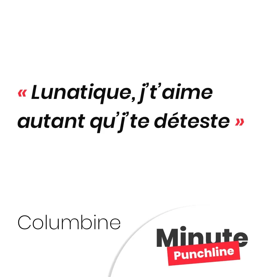 Lunatique, j’t’aime autant qu’j’te déteste