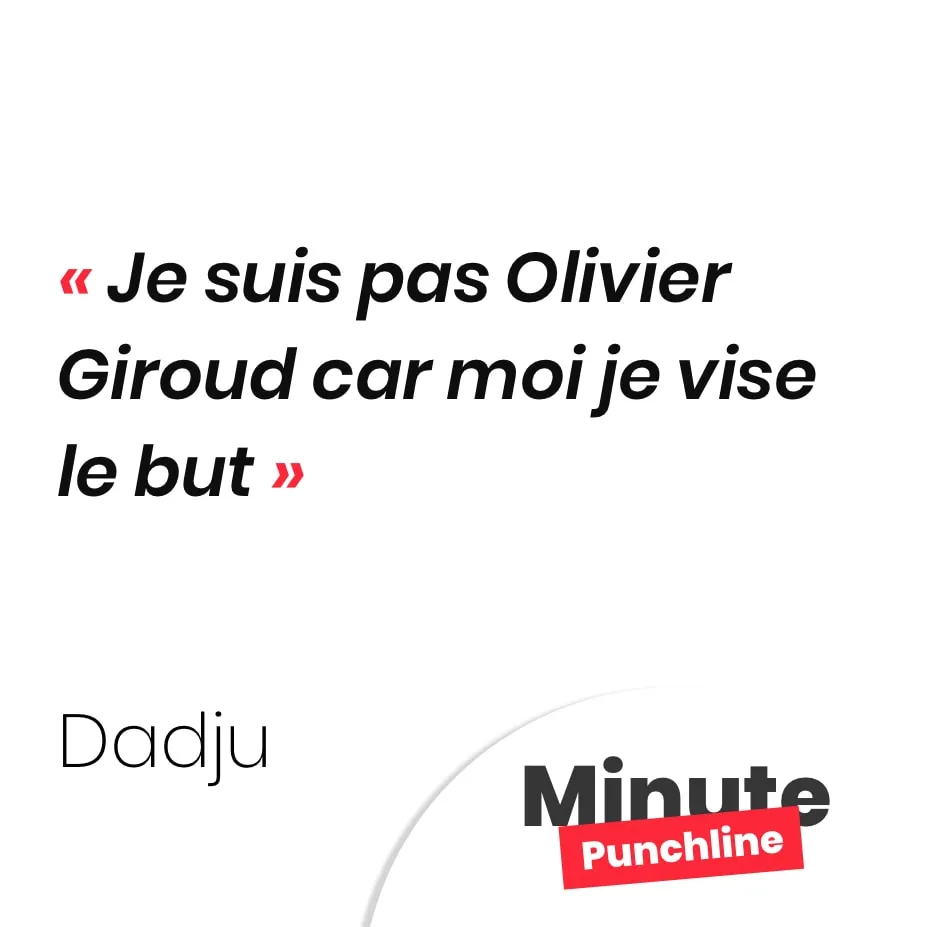Je suis pas Olivier Giroud car moi je vise le but