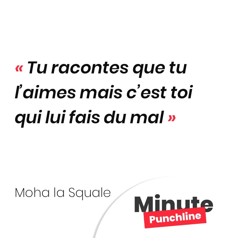Tu racontes que tu l’aimes mais c’est toi qui lui fais du mal