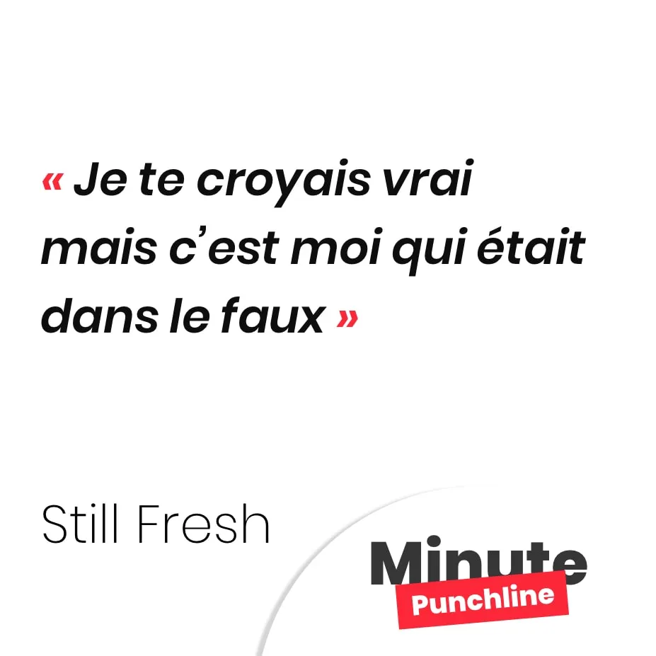 Je te croyais vrai mais c’est moi qui était dans le faux