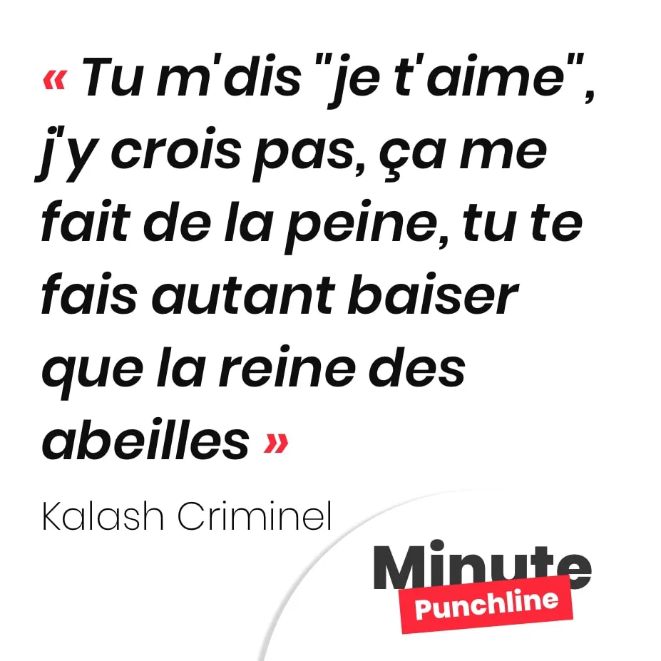 Punchline Kalash Criminel : Tu m'dis 