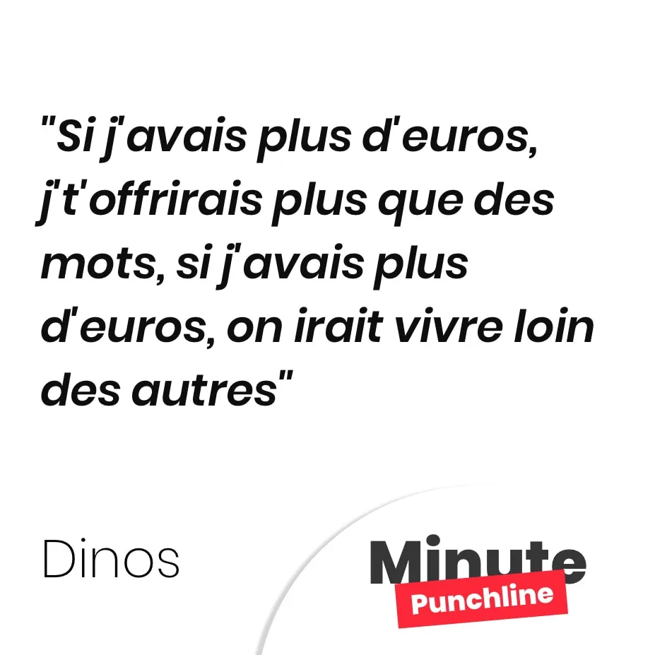 Si j’avais plus d’euros, j’t’offrirais plus que des mots, si j’avais plus d’euros, on irait vivre loin des autres