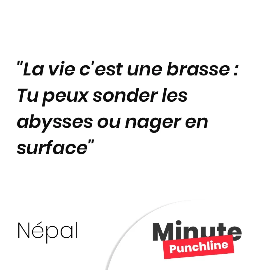 La vie c’est une brasse : Tu peux sonder les abysses ou nager en surface