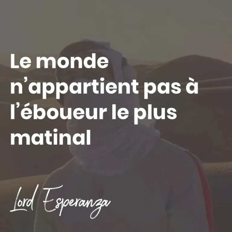 Le monde n’appartient pas à l’éboueur le plus matinal