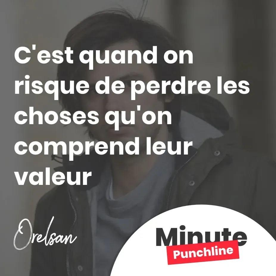 C'est quand on risque de perdre les choses qu'on comprend leur valeur