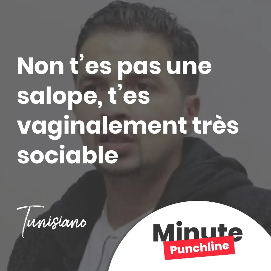Non t’es pas une salope, t’es vaginalement très sociable