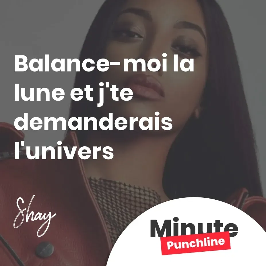 Balance-moi la lune et j'te demanderais l'univers