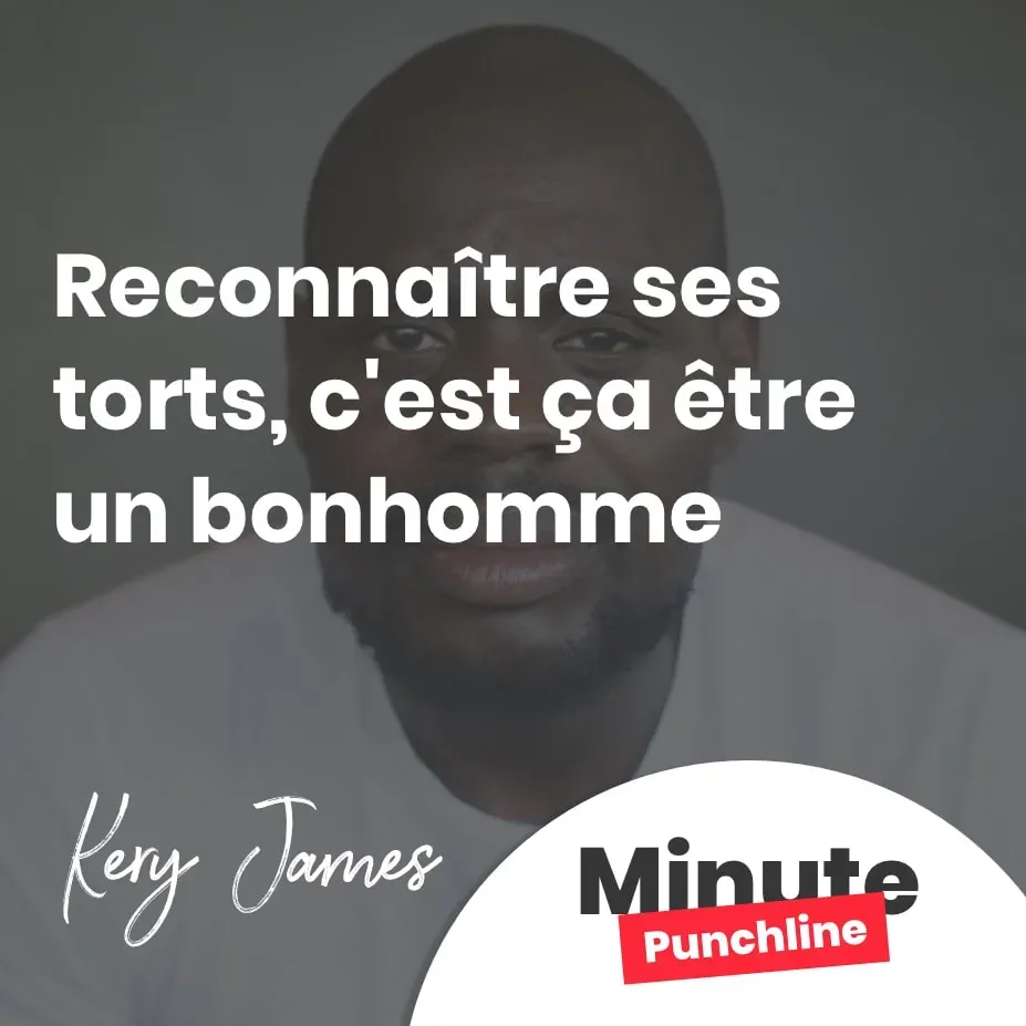 Reconnaître ses torts, c'est ça être un bonhomme