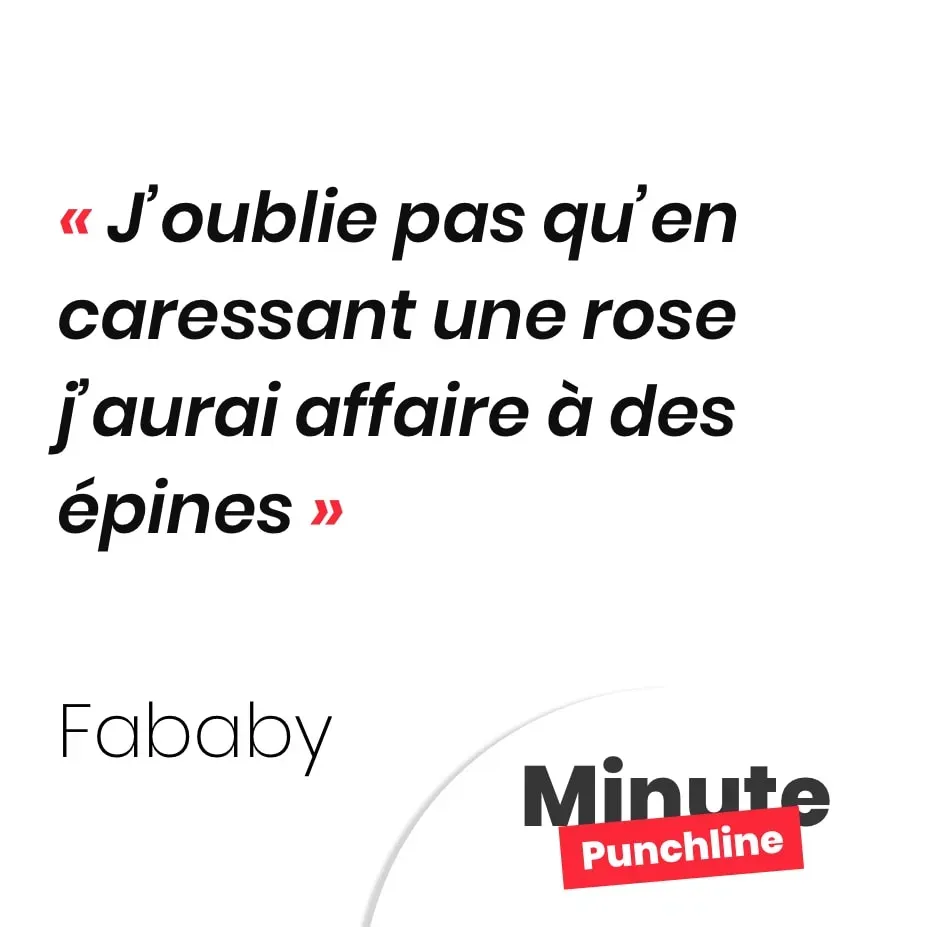 J’oublie pas qu’en caressant une rose j’aurai affaire à des épines