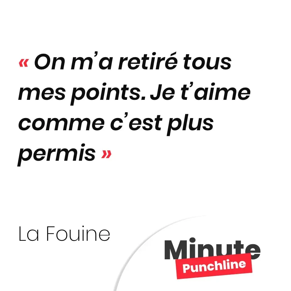 On m’a retiré tous mes points. Je t’aime comme c’est plus permis