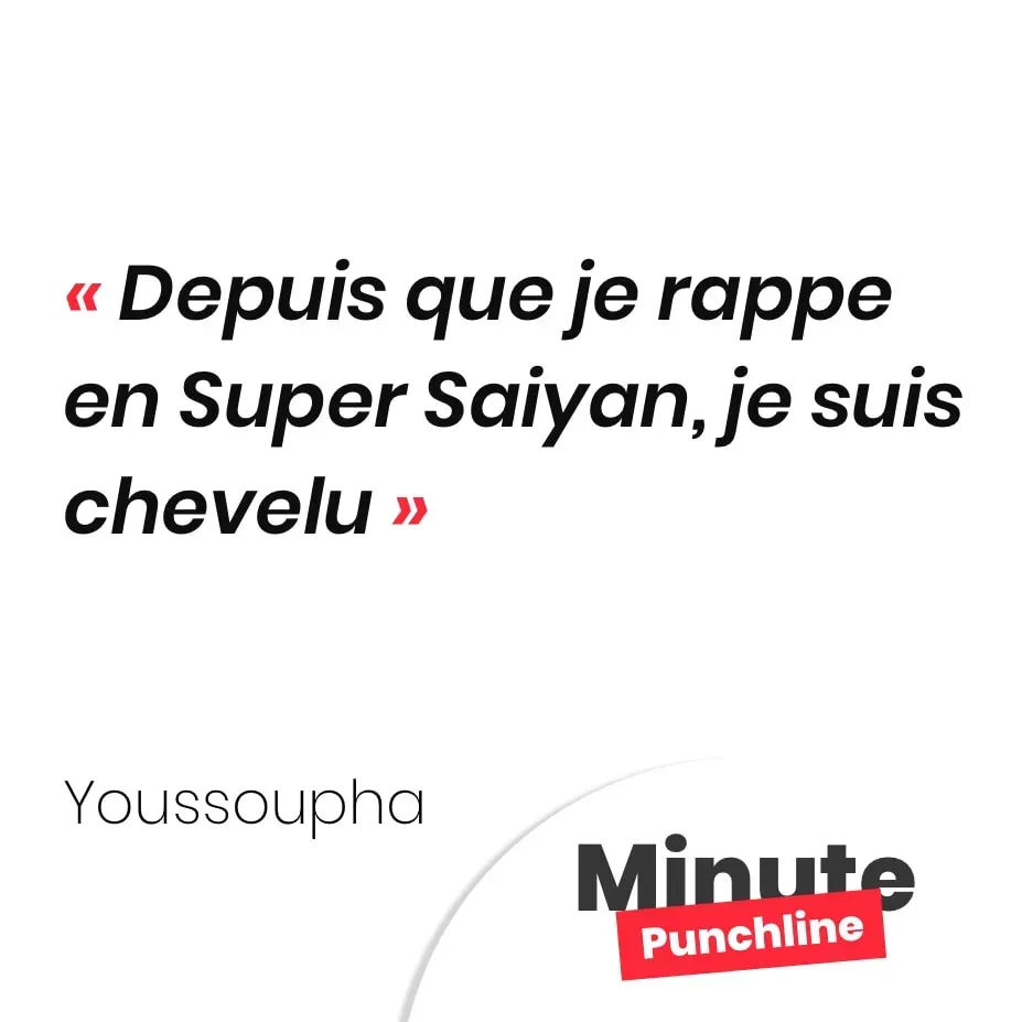 Depuis que je rappe en Super Saiyan, je suis chevelu