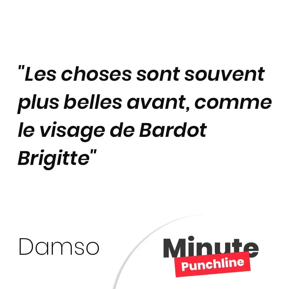 Les choses sont souvent plus belles avant, comme le visage de Bardot Brigitte