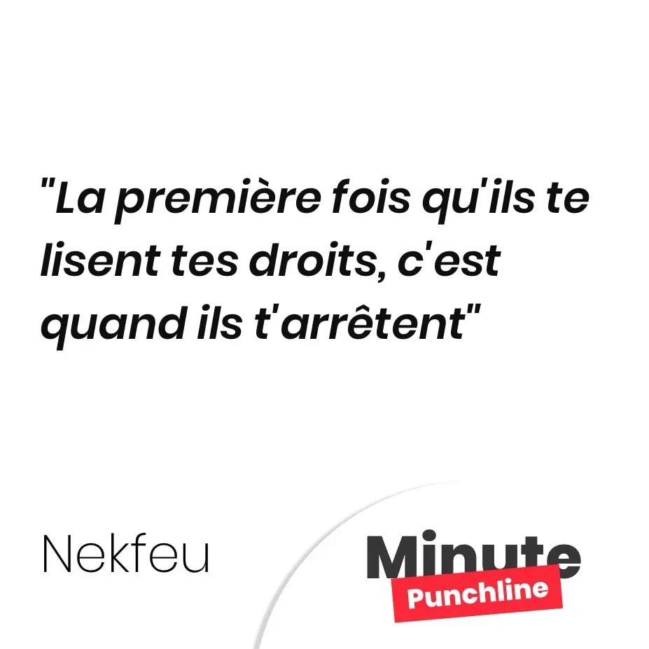 La première fois qu’ils te lisent tes droits, c’est quand ils t’arrêtent