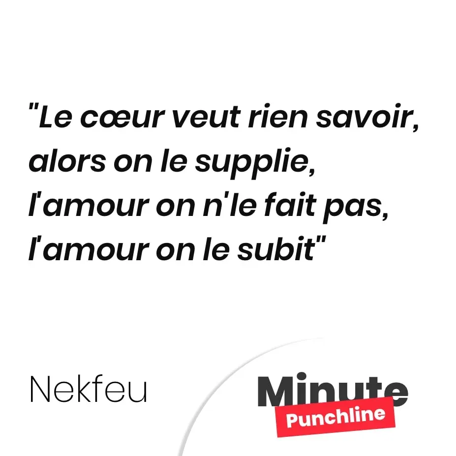 Le cœur veut rien savoir, alors on le supplie, l’amour on n’le fait pas, l’amour on le subit