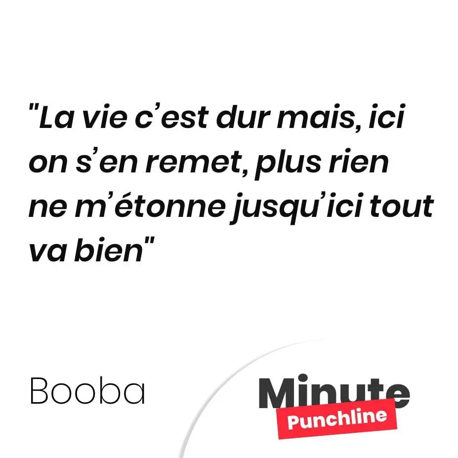La vie c’est dur mais, ici on s’en remet, plus rien ne m’étonne jusqu’ici tout va bien