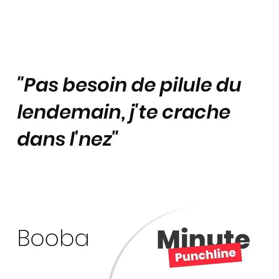 Pas besoin de pilule du lendemain, j’te crache dans l’nez