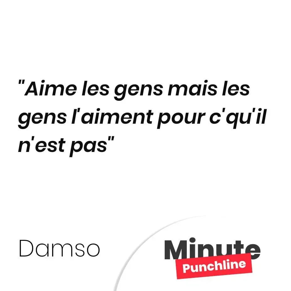 Aime les gens mais les gens l’aiment pour c’qu’il n’est pas