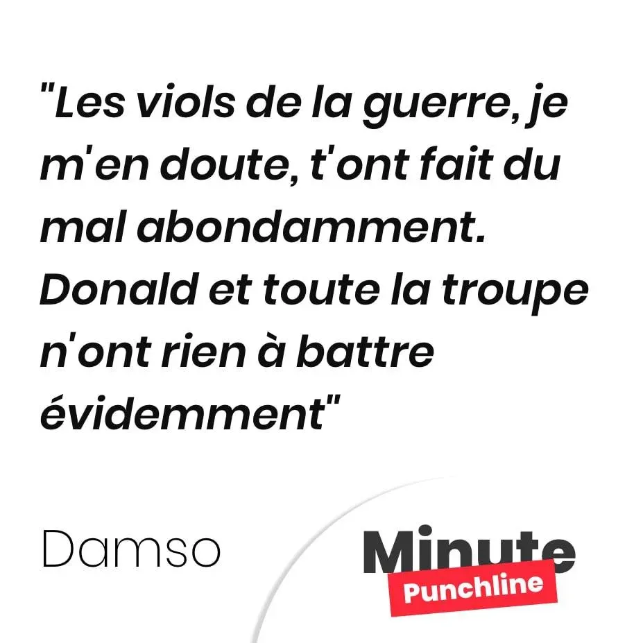 Les viols de la guerre, je m’en doute, t’ont fait du mal abondamment. Donald et toute la troupe n’ont rien à battre évidemment