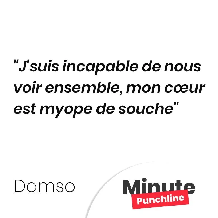 J’suis incapable de nous voir ensemble, mon cœur est myope de souche