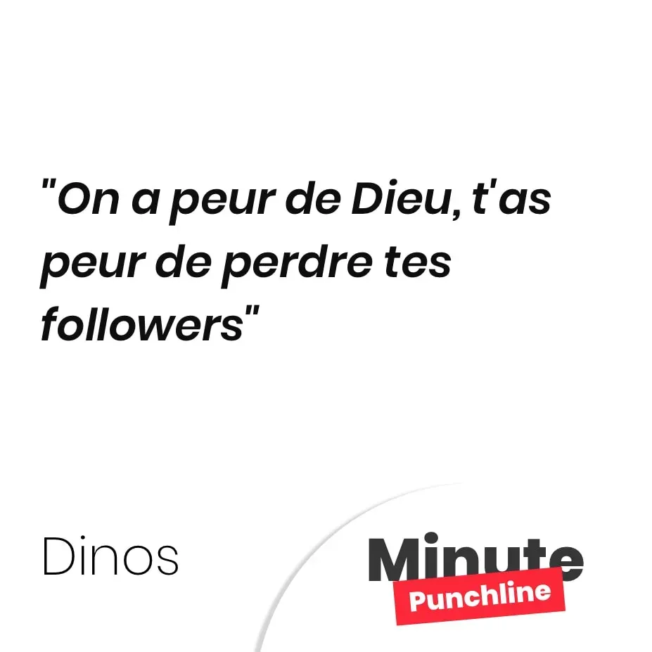 On a peur de Dieu, t’as peur de perdre tes followers