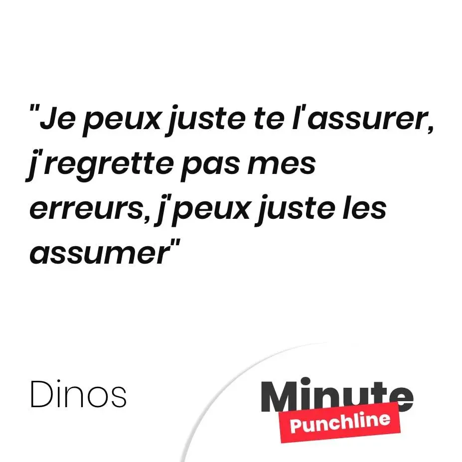 Je peux juste te l’assurer, j’regrette pas mes erreurs, j’peux juste les assumer
