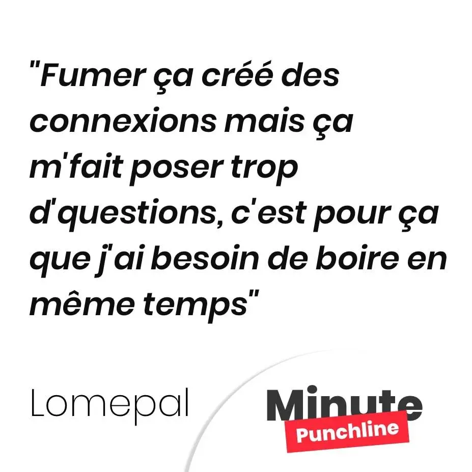 Fumer ça créé des connexions mais ça m’fait poser trop d’questions, c’est pour ça que j’ai besoin de boire en même temps