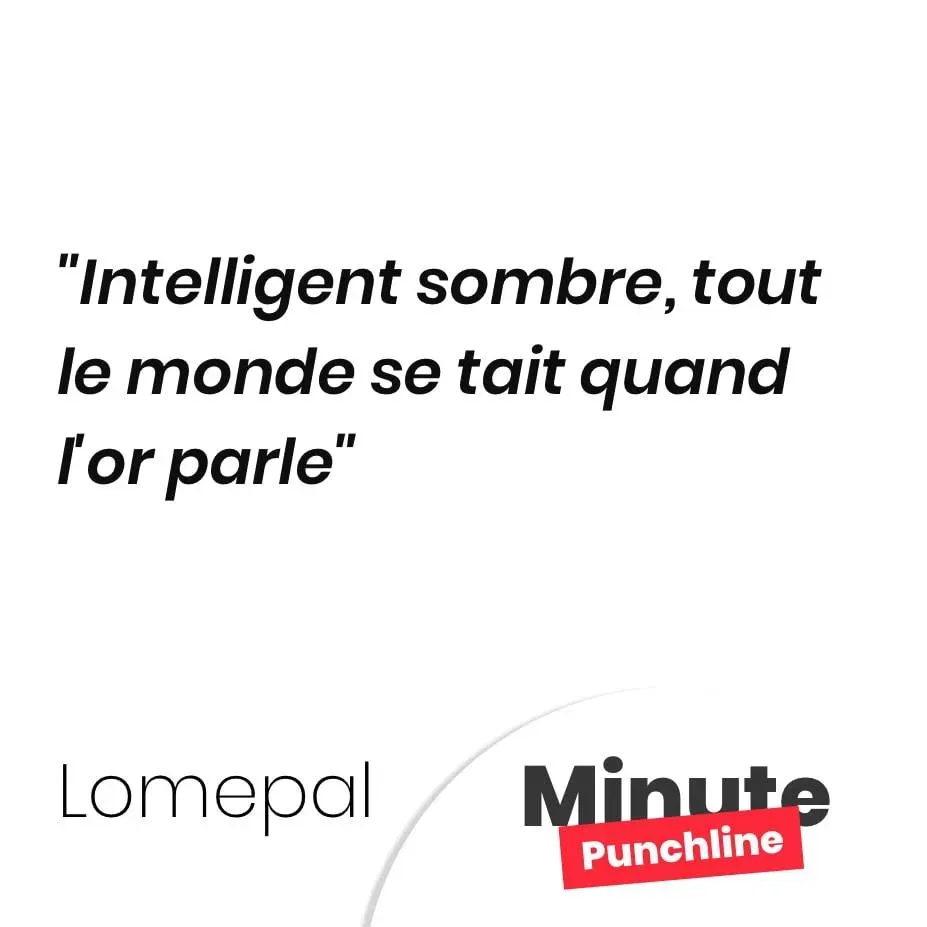 Intelligent sombre, tout le monde se tait quand l’or parle
