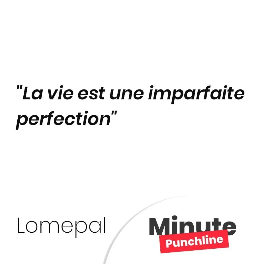 La vie est une imparfaite perfection