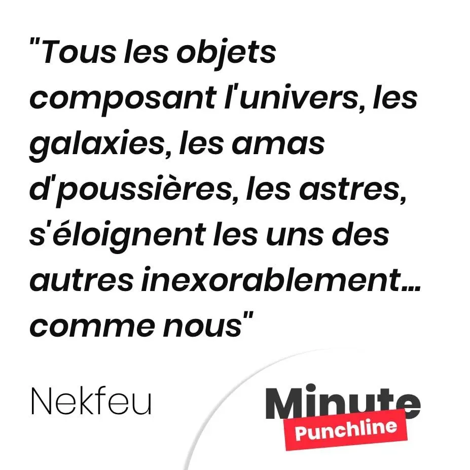 Tous les objets composant l’univers, les galaxies, les amas d’poussières, les astres, s’éloignent les uns des autres inexorablement… comme nous