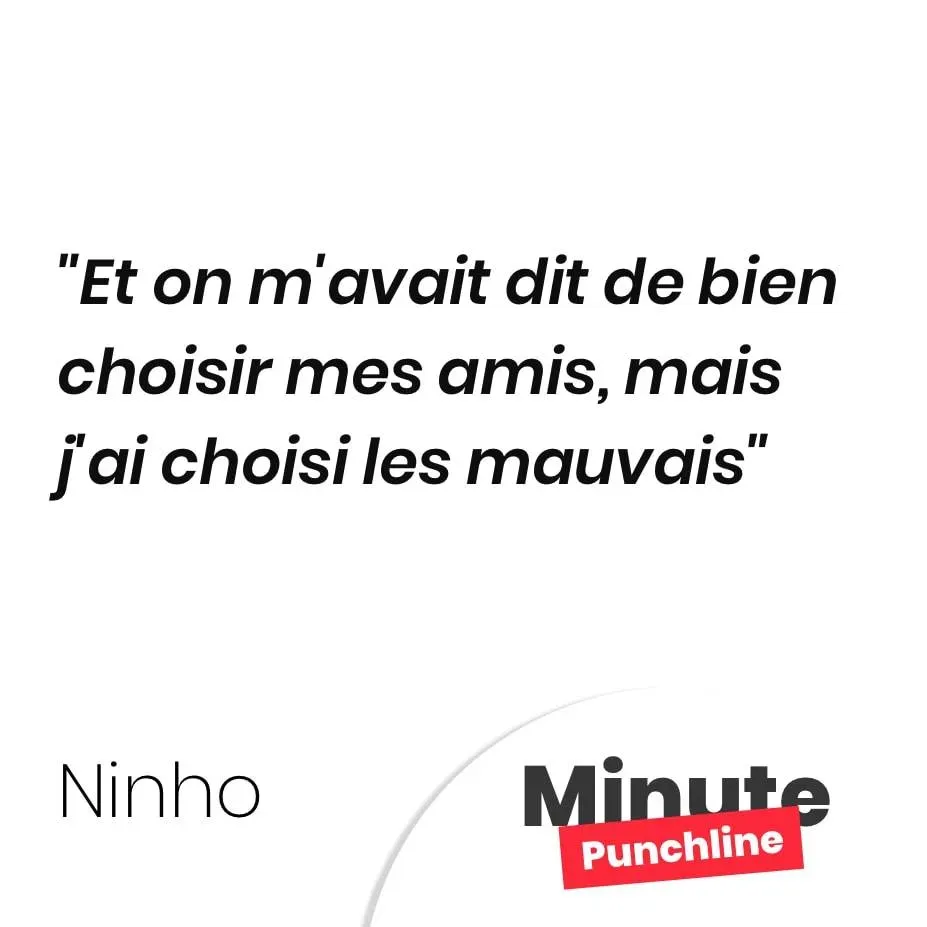 Et on m’avait dit de bien choisir mes amis, mais j’ai choisi les mauvais