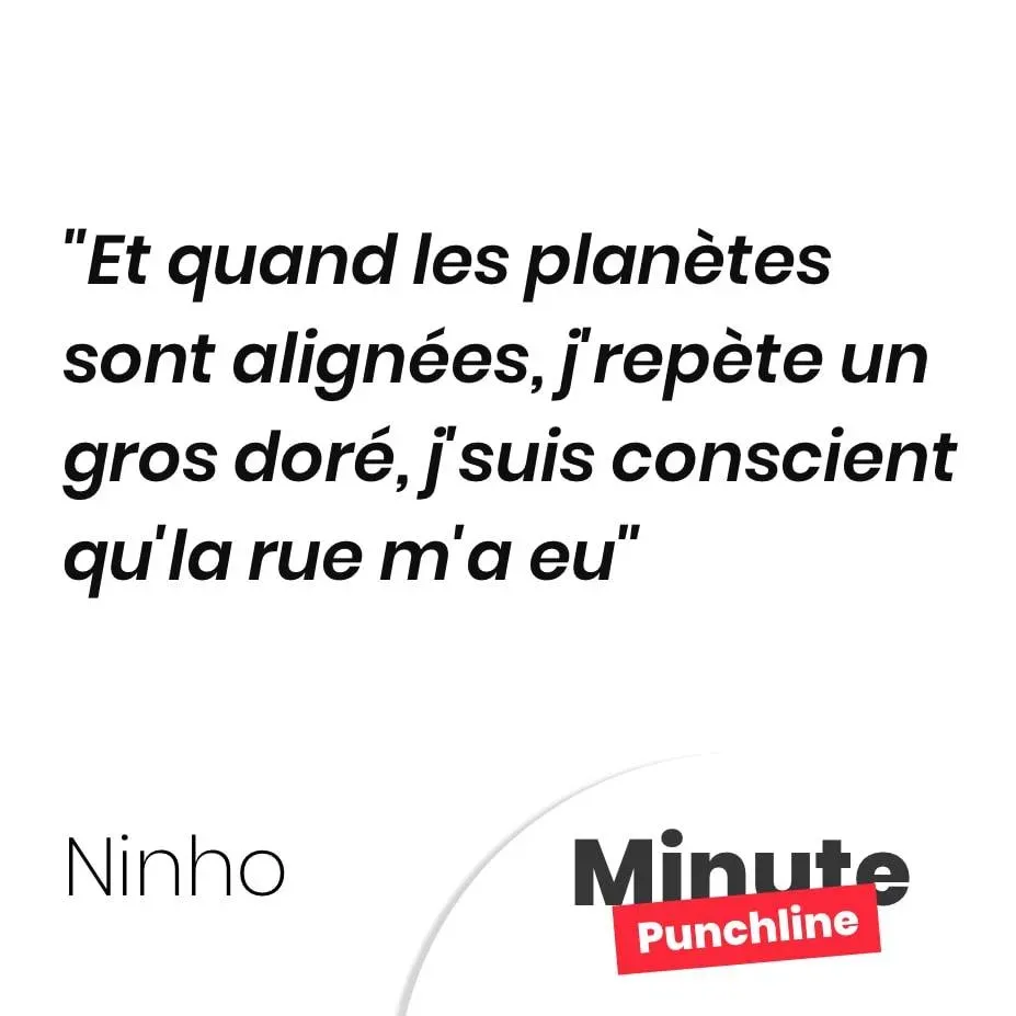 Et quand les planètes sont alignées, j’repète un gros doré, j’suis conscient qu’la rue m’a eu