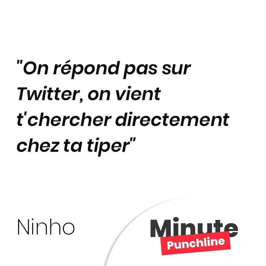 On répond pas sur Twitter, on vient t’chercher directement chez ta tiper