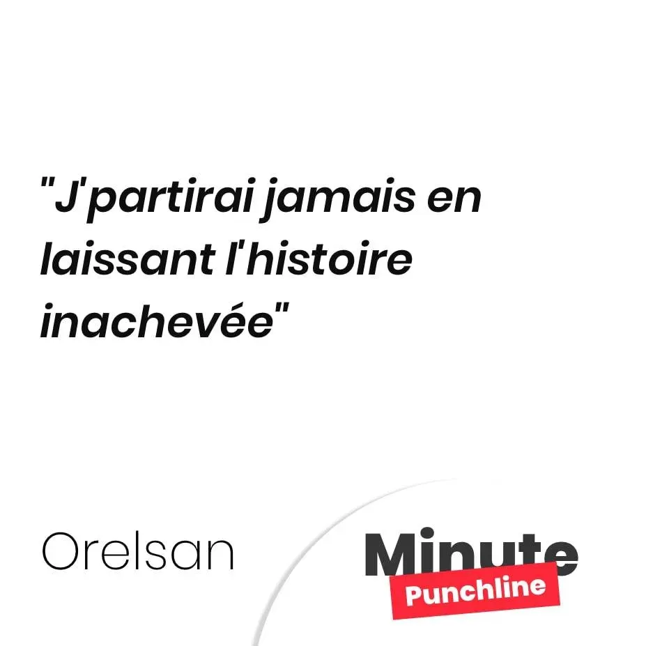 J’partirai jamais en laissant l’histoire inachevée