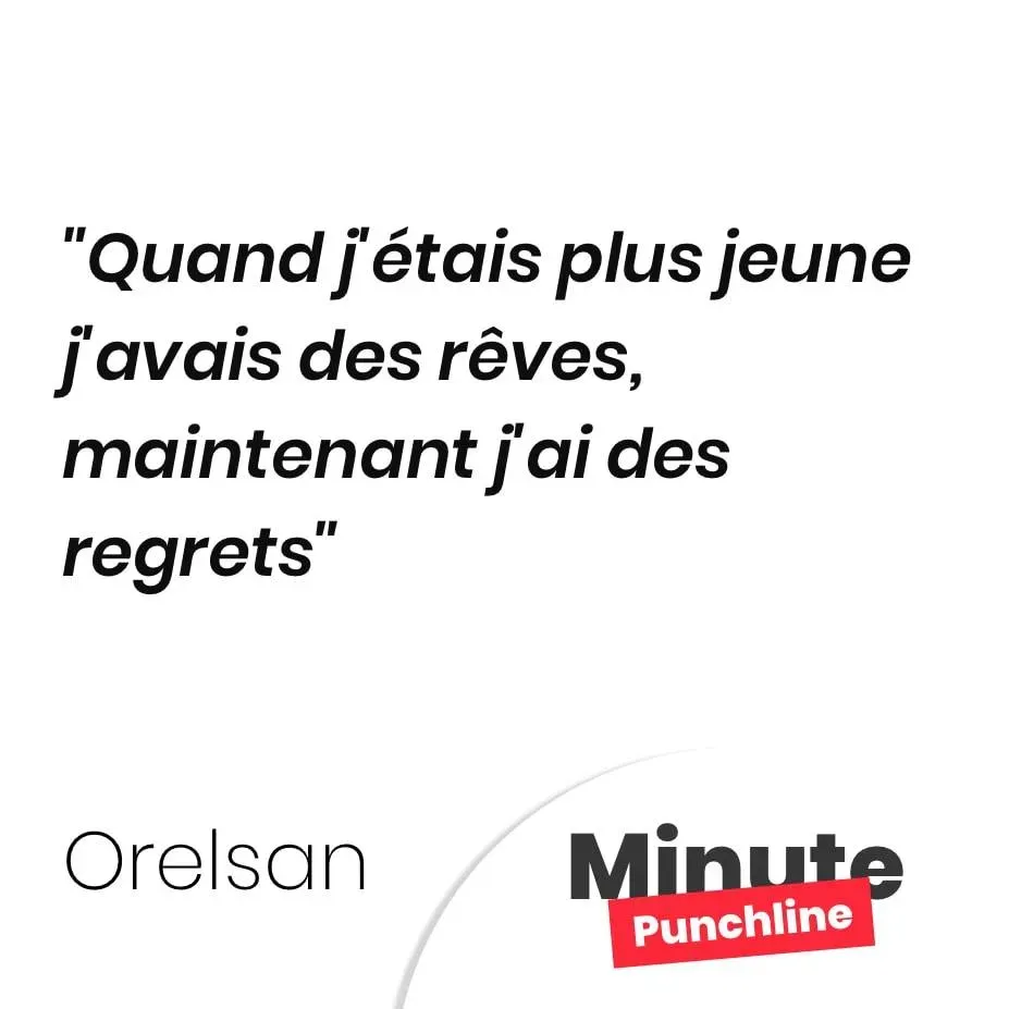 Quand j’étais plus jeune j’avais des rêves, maintenant j’ai des regrets