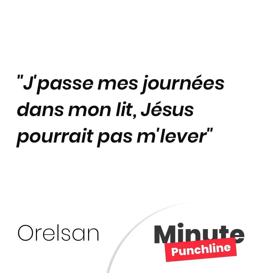 J’passe mes journées dans mon lit, Jésus pourrait pas m’lever
