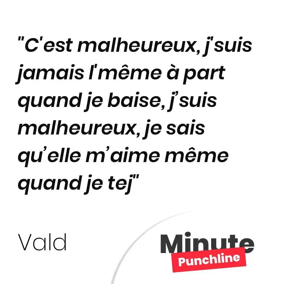 C’est malheureux, j’suis jamais l’même à part quand je baise, j’suis malheureux, je sais qu’elle m’aime même quand je tej
