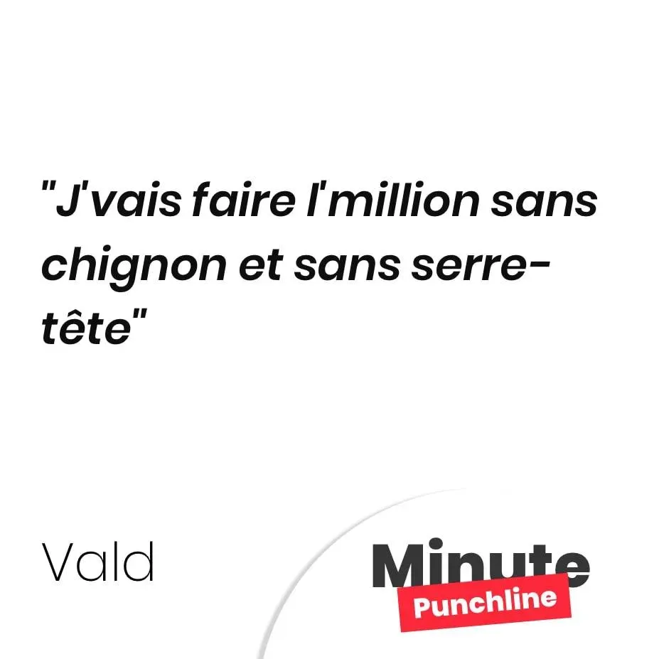 J’vais faire l’million sans chignon et sans serre-tête