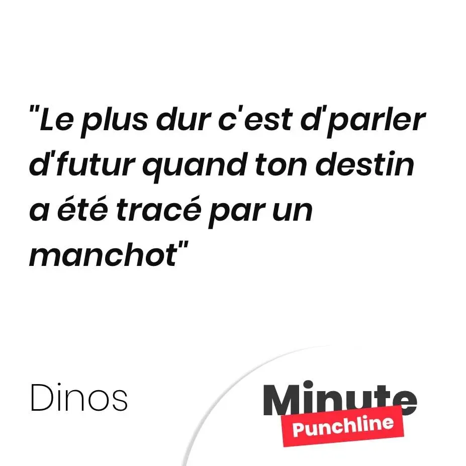 Le plus dur c’est d’parler d’futur quand ton destin a été tracé par un manchot