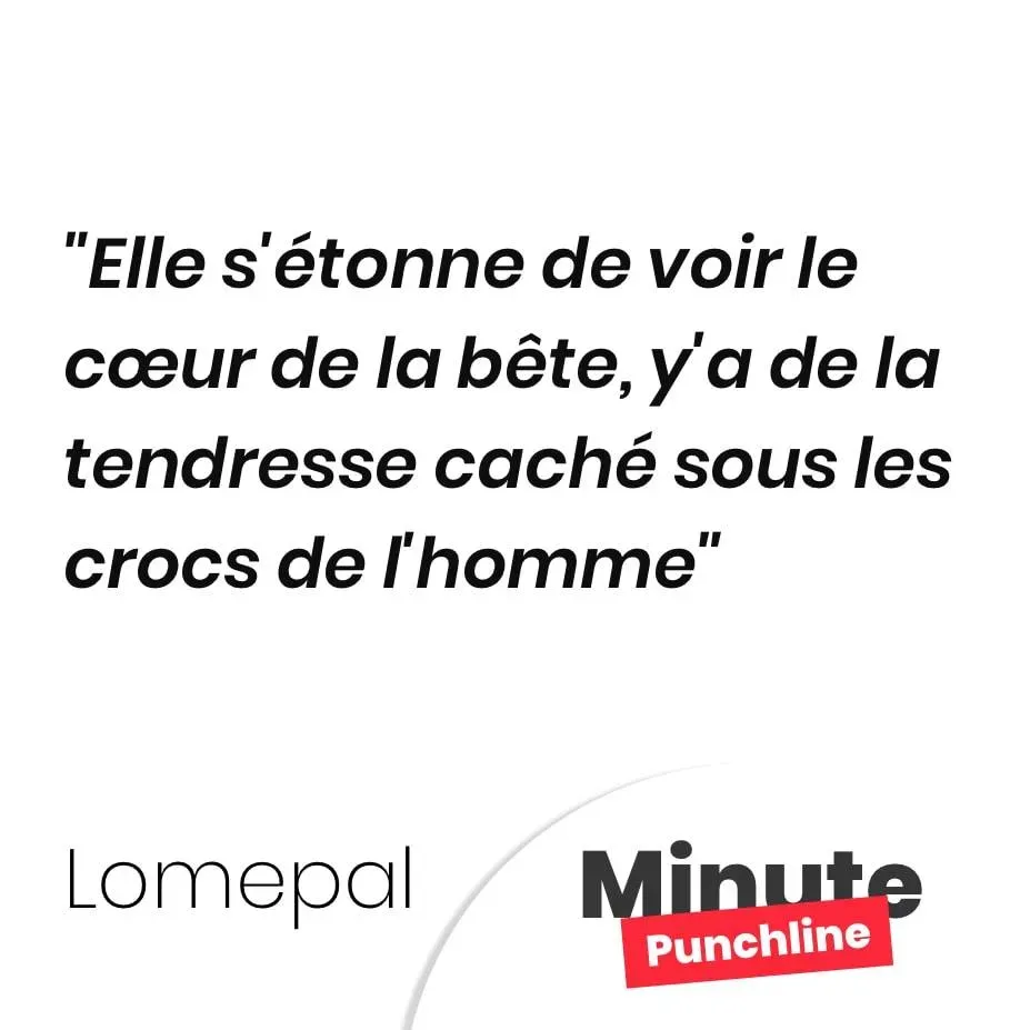 Elle s’étonne de voir le cœur de la bête, y’a de la tendresse caché sous les crocs de l’homme