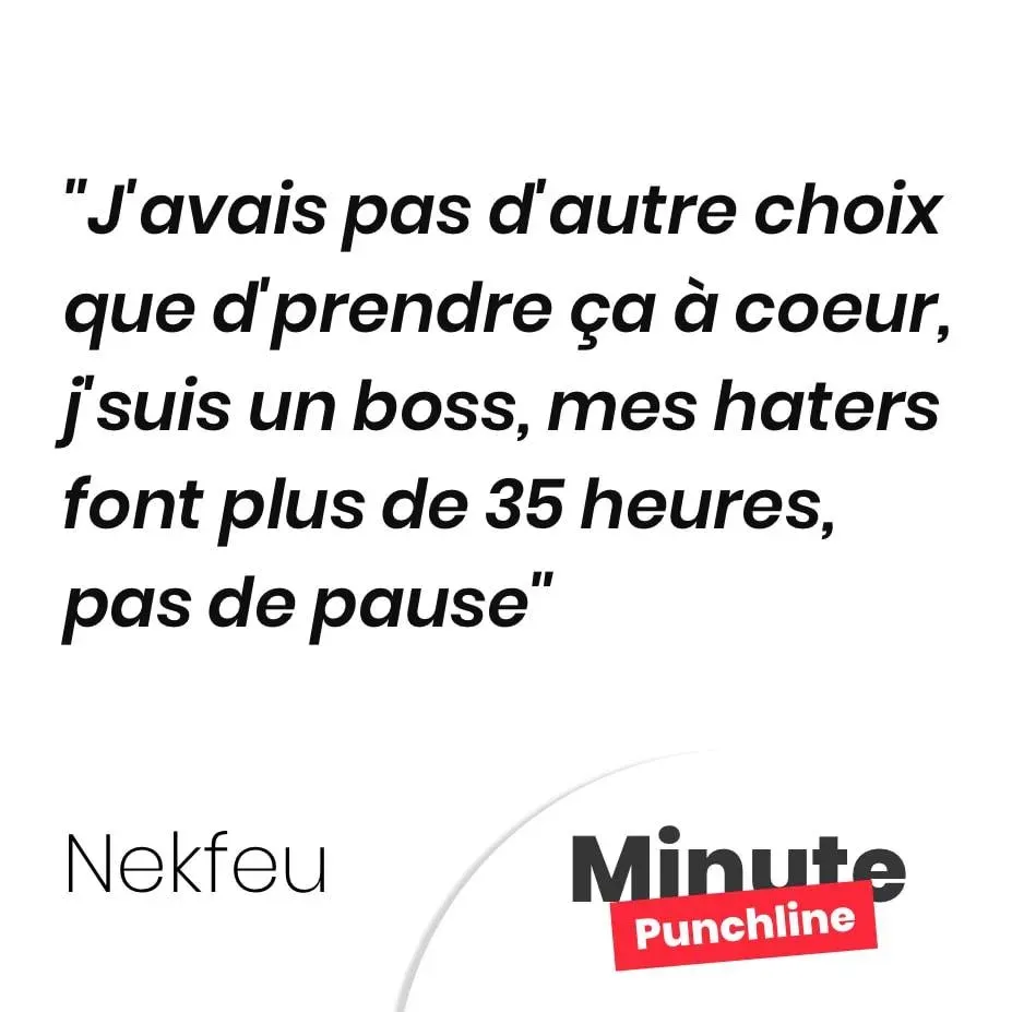 J’avais pas d’autre choix que d’prendre ça à coeur, j’suis un boss, mes haters font plus de 35 heures, pas de pause