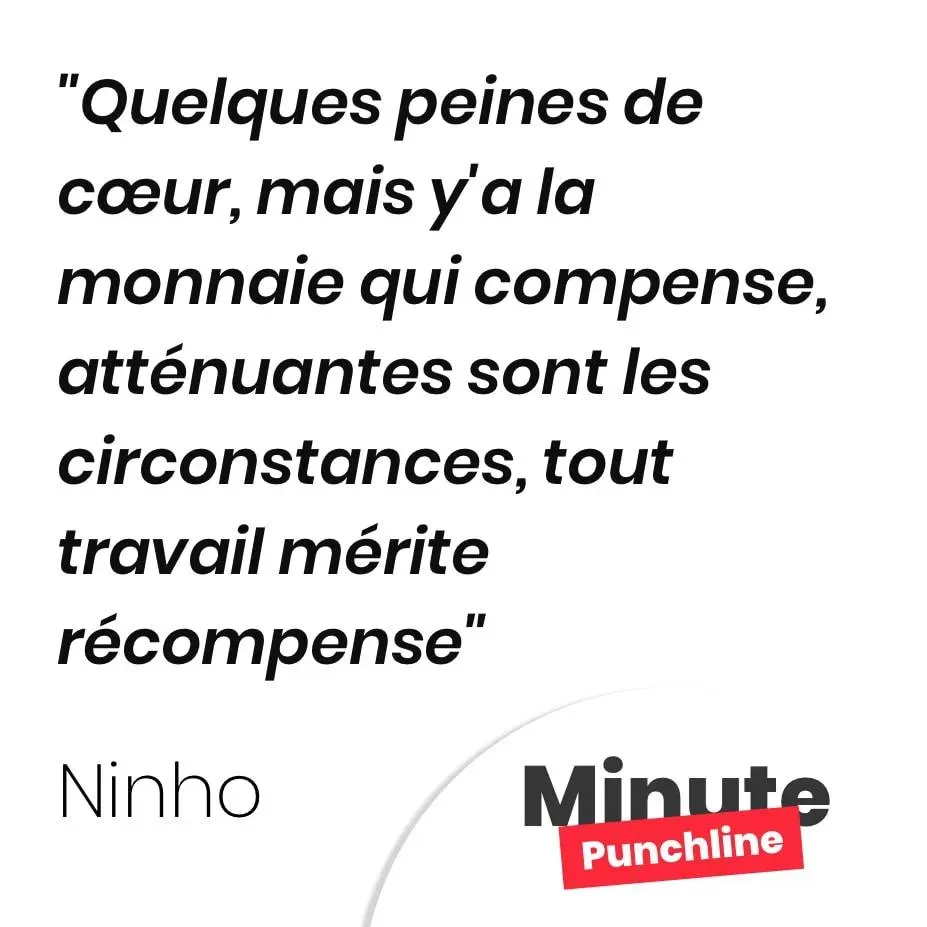 Quelques peines de cœur, mais y’a la monnaie qui compense, atténuantes sont les circonstances, tout travail mérite récompense